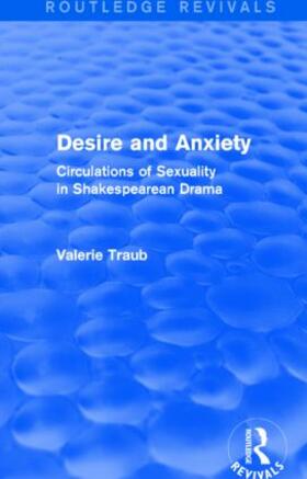 Traub |  Desire and Anxiety (Routledge Revivals) | Buch |  Sack Fachmedien