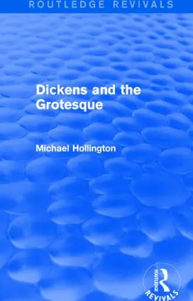 Hollington |  Dickens and the Grotesque (Routledge Revivals) | Buch |  Sack Fachmedien