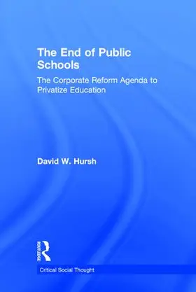 Hursh |  The End of Public Schools | Buch |  Sack Fachmedien