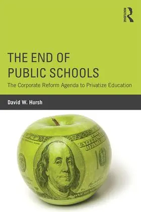 Hursh |  The End of Public Schools | Buch |  Sack Fachmedien