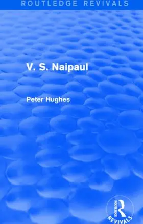 Hughes |  V. S. Naipaul (Routledge Revivals) | Buch |  Sack Fachmedien