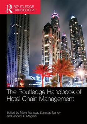 Ivanova / Ivanov / Magnini |  The Routledge Handbook of Hotel Chain Management | Buch |  Sack Fachmedien