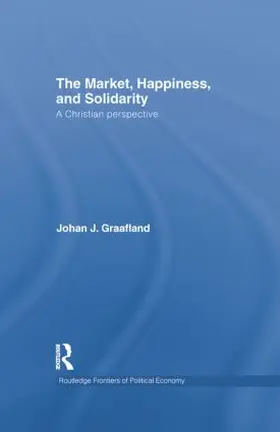 Graafland |  The Market, Happiness and Solidarity | Buch |  Sack Fachmedien