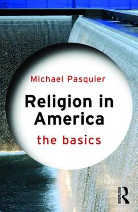 Pasquier |  Religion in America: The Basics | Buch |  Sack Fachmedien