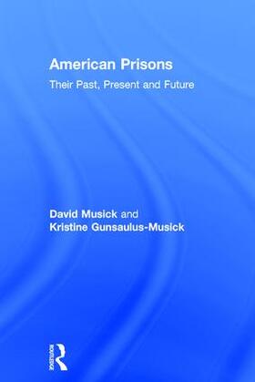 Musick / Gunsaulus-Musick |  American Prisons | Buch |  Sack Fachmedien