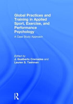 Cremades / Tashman |  Global Practices and Training in Applied Sport, Exercise, and Performance Psychology | Buch |  Sack Fachmedien