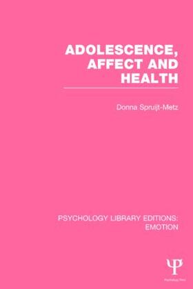 Spruijt-Metz |  Adolescence, Affect and Health | Buch |  Sack Fachmedien