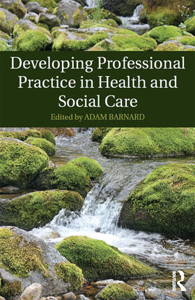 Barnard |  Developing Professional Practice in Health and Social Care | Buch |  Sack Fachmedien