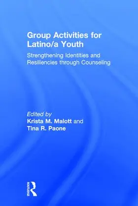 Malott / Paone |  Group Activities for Latino/A Youth | Buch |  Sack Fachmedien