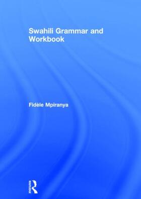 Mpiranya |  Swahili Grammar and Workbook | Buch |  Sack Fachmedien