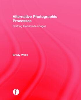 Wilks |  Alternative Photographic Processes | Buch |  Sack Fachmedien