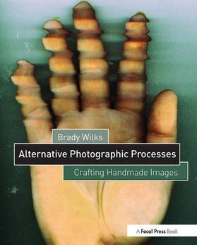 Wilks |  Alternative Photographic Processes | Buch |  Sack Fachmedien