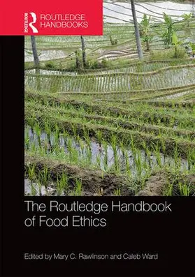 Rawlinson / Ward | The Routledge Handbook of Food Ethics | Buch | 978-1-138-80913-0 | sack.de