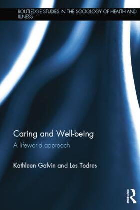 Galvin / Todres |  Caring and Well-Being | Buch |  Sack Fachmedien