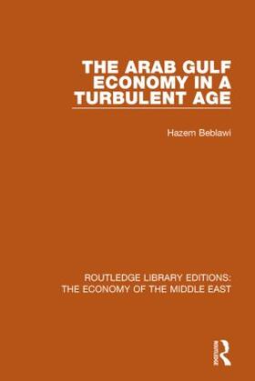 Beblawi |  The Arab Gulf Economy in a Turbulent Age | Buch |  Sack Fachmedien