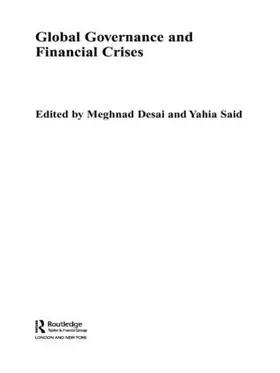 Desai / Said |  Global Governance and Financial Crises | Buch |  Sack Fachmedien