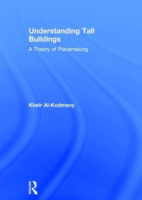 Al-Kodmany |  Understanding Tall Buildings | Buch |  Sack Fachmedien