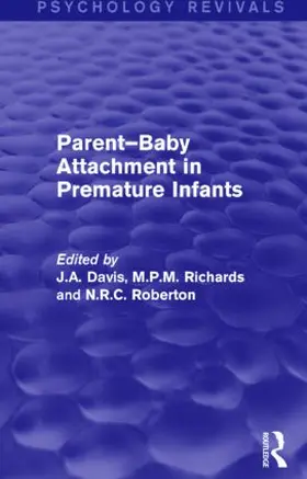 Davis / Richards / Roberton |  Parent-Baby Attachment in Premature Infants | Buch |  Sack Fachmedien