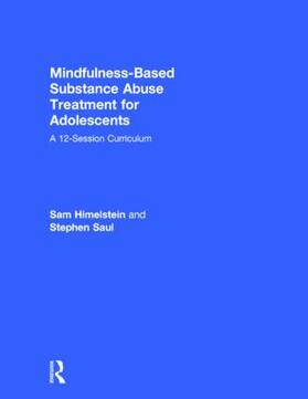 Himelstein / Saul |  Mindfulness-Based Substance Abuse Treatment for Adolescents | Buch |  Sack Fachmedien
