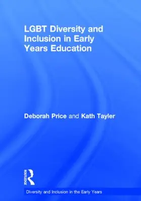 Price / Tayler | LGBT Diversity and Inclusion in Early Years Education | Buch | 978-1-138-81409-7 | sack.de