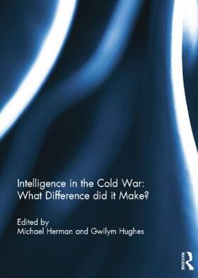 Herman / Hughes |  Intelligence in the Cold War: What Difference did it Make? | Buch |  Sack Fachmedien