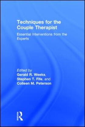 Weeks / Fife / Peterson |  Techniques for the Couple Therapist | Buch |  Sack Fachmedien