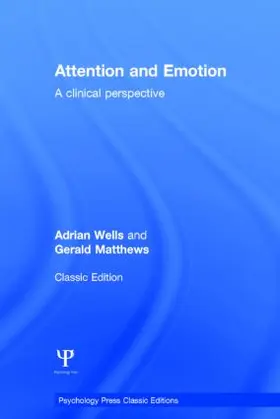 Wells / Matthews |  Attention and Emotion (Classic Edition) | Buch |  Sack Fachmedien