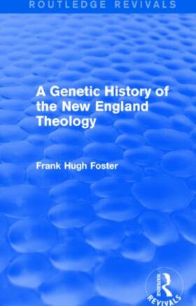Foster |  A Genetic History of New England Theology | Buch |  Sack Fachmedien