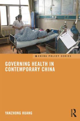 Huang |  Governing Health in Contemporary China | Buch |  Sack Fachmedien