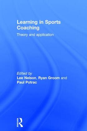 Nelson / Groom / Potrac |  Learning in Sports Coaching | Buch |  Sack Fachmedien