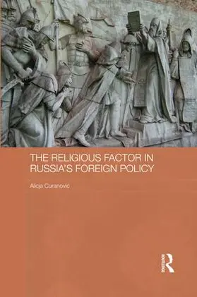 Curanovi¿ / Curanovic |  The Religious Factor in Russia's Foreign Policy | Buch |  Sack Fachmedien