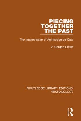 Childe |  Piecing Together the Past | Buch |  Sack Fachmedien