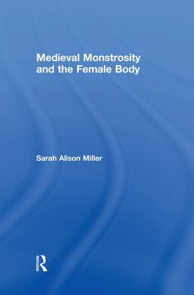 Miller |  Medieval Monstrosity and the Female Body | Buch |  Sack Fachmedien