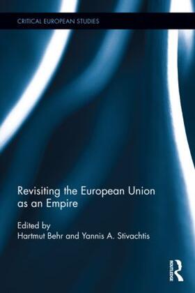 Behr / Stivachtis |  Revisiting the European Union as Empire | Buch |  Sack Fachmedien
