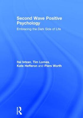 Ivtzan / Lomas / Hefferon |  Second Wave Positive Psychology | Buch |  Sack Fachmedien