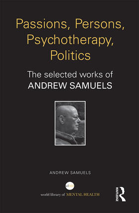 Samuels |  Passions, Persons, Psychotherapy, Politics | Buch |  Sack Fachmedien