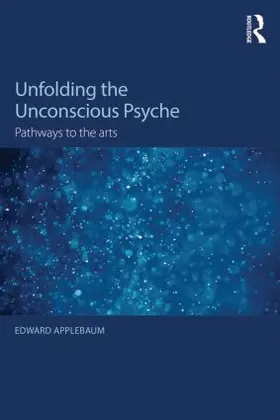 Applebaum |  Unfolding the Unconscious Psyche | Buch |  Sack Fachmedien