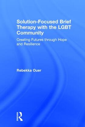 Ouer |  Solution-Focused Brief Therapy with the LGBT Community | Buch |  Sack Fachmedien