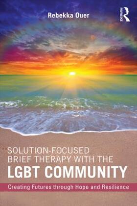 Ouer |  Solution-Focused Brief Therapy with the LGBT Community | Buch |  Sack Fachmedien