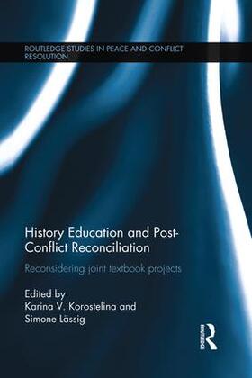 Korostelina / Lässig |  History Education and Post-Conflict Reconciliation | Buch |  Sack Fachmedien