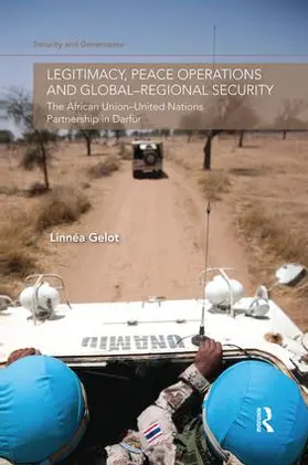 Gelot |  Legitimacy, Peace Operations and Global-Regional Security | Buch |  Sack Fachmedien