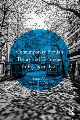 Ferro |  Contemporary Bionian Theory and Technique in Psychoanalysis | Buch |  Sack Fachmedien