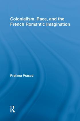 Prasad |  Colonialism, Race, and the French Romantic Imagination | Buch |  Sack Fachmedien