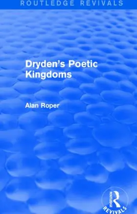 Roper |  Dryden's Poetic Kingdoms (Routledge Revivals) | Buch |  Sack Fachmedien