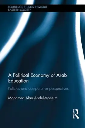 Abdel-Moneim |  A Political Economy of Arab Education | Buch |  Sack Fachmedien