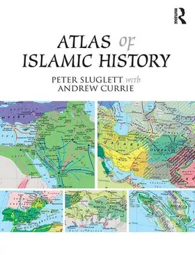 Sluglett / Currie |  Atlas of Islamic History | Buch |  Sack Fachmedien