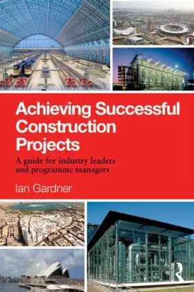 Gardner |  Achieving Successful Construction Projects | Buch |  Sack Fachmedien