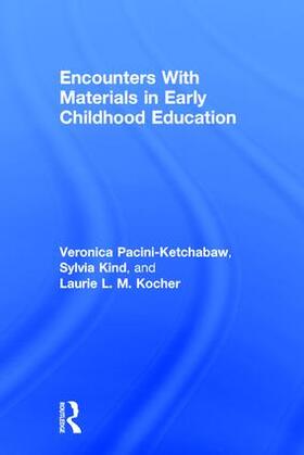 Pacini-Ketchabaw / Kind / Kocher |  Encounters With Materials in Early Childhood Education | Buch |  Sack Fachmedien