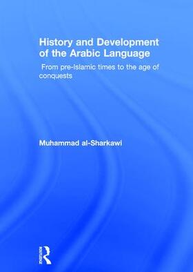 Al-Sharkawy / al-Sharkawi |  History and Development of the Arabic Language | Buch |  Sack Fachmedien