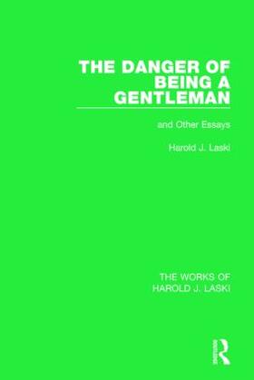 Laski |  The Danger of Being a Gentleman (Works of Harold J. Laski) | Buch |  Sack Fachmedien